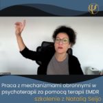 Mechanizmy obronne w psychoterapii EMDR – praca z „zatrzymaniem procesu”
